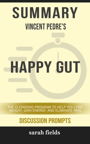 Summary: Vincent Pedre's Happy Gut