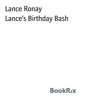 Lance’s Birthday Bash