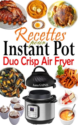 Recettes Instant Pot Duo Crisp Air Fryer