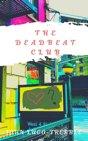 The Deadbeat Club【電子書籍】[ John Lugo-Trebble ]