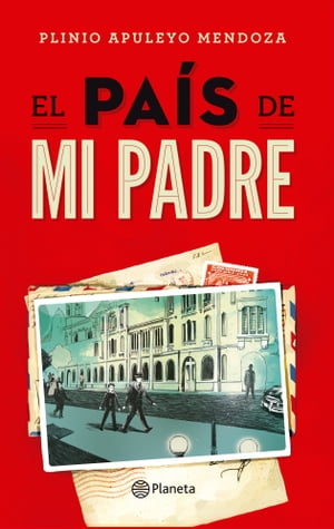 El pais de mi padre【電子書籍】[ Plinio Apuleyo Mendoza ]