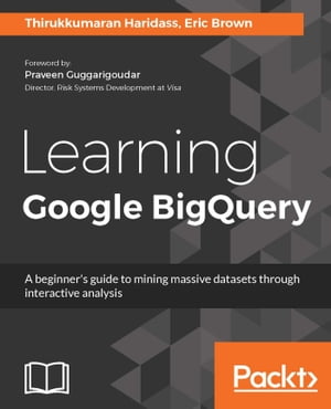 ŷKoboŻҽҥȥ㤨Learning Google BigQuery Get a fundamental understanding of how Google BigQuery works by analyzing and querying large datasetsŻҽҡ[ Eric Brown ]פβǤʤ3,405ߤˤʤޤ