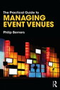 The Practical Guide to Managing Event Venues【電子書籍】 Philip Berners