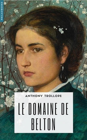 ŷKoboŻҽҥȥ㤨Le Domaine de BeltonŻҽҡ[ Anthony Trollope ]פβǤʤ295ߤˤʤޤ