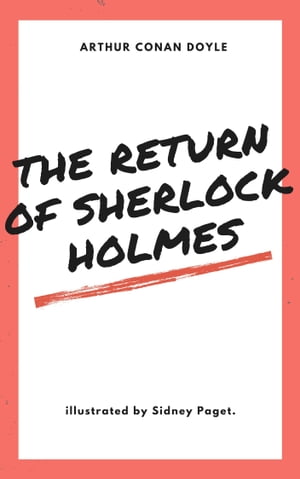 The Return of Sherlock Holmes (Illustrated)