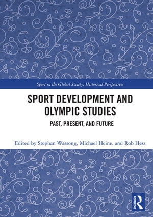 Sport Development and Olympic Studies Past, Present, and FutureŻҽҡ