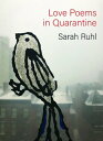 Love Poems in Quarantine【電子書籍】[ Sarah Ruhl ]