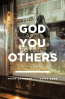 How God Asks You To Love Others: A Field Manual【電子書籍】[ Mark Lambert ]