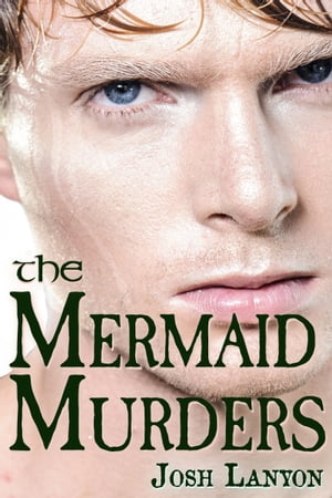 The Mermaid Murders【電子書籍】 Josh Lanyon