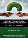 Rural Turnaround Leadership Development The Power of Partnerships【電子書籍】