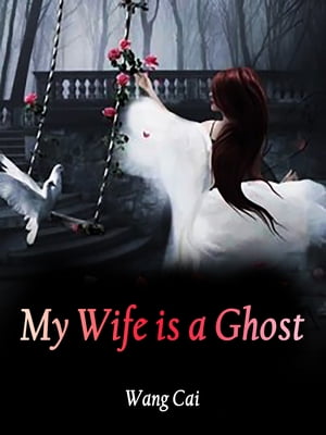 My Wife is a Ghost Volume 3Żҽҡ[ Wang Cai ]