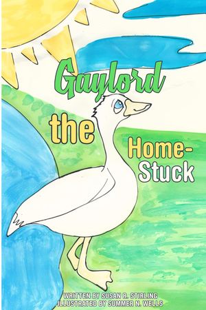Gaylord the Home-Stuck GooseŻҽҡ[ Susan R. Stirling ]