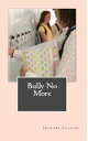 Bully No More【電子書籍】[ Jennifer Zwanig