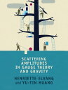 Scattering Amplitudes in Gauge Theory and Gravity【電子書籍】 Henriette Elvang