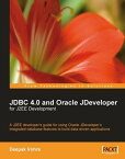 JDBC 4.0 and Oracle JDeveloper for J2EE Development【電子書籍】[ Deepak Vohra ]