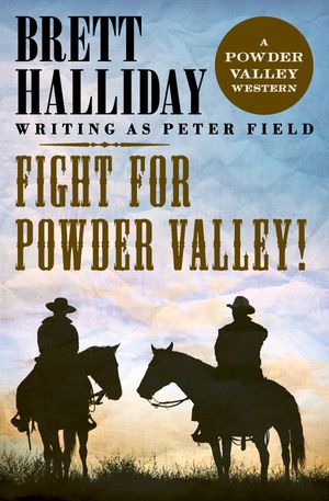 Fight for Powder Valley!【電子書籍】[ Brett Halliday ]