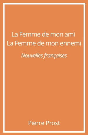 La Femme de mon ami. La Femme de mon ennemi Nouv