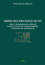 Sobrecarga processual do STF Cr?tica ? abstratiza??o dos efeitos do controle concreto de constitucionalidade e alternativas de racionaliza??o