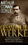 Gesammelte Werke: Kriminalromane + Detektivgeschichten + Historische Romane 52 Titel in einem Buch: Eine Studie in Scharlachrot, Das Zeichen der Vier, Das Geheimnis von Cloomber-Hall...Żҽҡ[ Arthur Conan Doyle ]