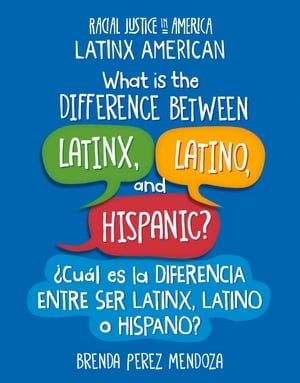ŷKoboŻҽҥȥ㤨What Is the Difference Between Latinx, Latino, and Hispanic? / ?Cu?l es la diferencia entre ser Latinx, Latino o Hispano?Żҽҡ[ Brenda Perez Mendoza ]פβǤʤ4,737ߤˤʤޤ