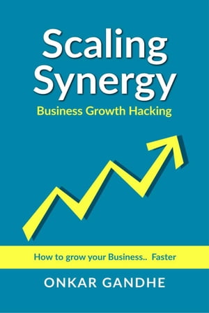 Scaling Synergy Business Growth Hacking