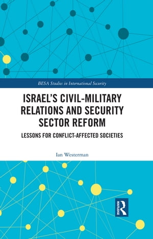 Israel’s Civil-Military Relations and Security Sector Reform
