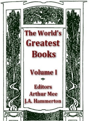 The World's Greatest Books, Volume 1【電子書籍】[ Arthur Mee, Editor ]