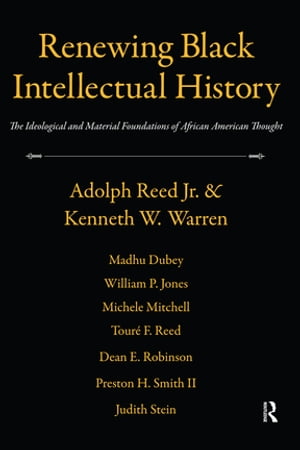 Renewing Black Intellectual History The Ideological and Material Foundations of African American Thought