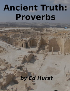 Ancient Truth: Proverbs