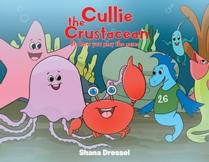 Cullie the Crustacean Its how you play the game