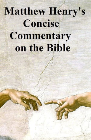 Matthew Henry's Concise Commentary on the Bible, one-volume abridgement of the massive six-volume Commentary