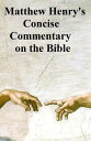 ŷKoboŻҽҥȥ㤨Matthew Henry's Concise Commentary on the Bible, one-volume abridgement of the massive six-volume CommentaryŻҽҡ[ Matthew Henry ]פβǤʤ132ߤˤʤޤ