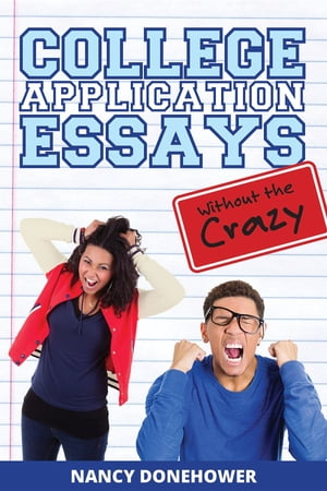 College Application Essays Without the Crazy