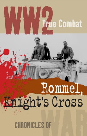 Rommel, Knight's Cross (True Combat)
