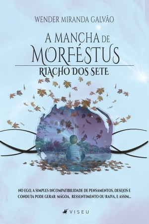 A Mancha de Morf?stus Riacho dos Sete (Saga: As malditas cr?nicas da ilumina??o)【電子書籍】[ Wender Miranda Galv?o ]