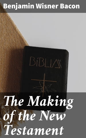 The Making of the New Testament【電子書籍