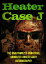 Heater Case J: The Unauthorized Unofficial Unwanted Unnecessary AutobiographyŻҽҡ[ Heater Case ]