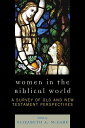 Women in the Biblical World: A Survey of Old and New Testament Perspectives Volu...