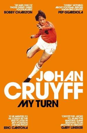 My Turn: The Autobiography【電子書籍】[ Johan Cruy
