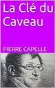 La Cl? du Caveau【電子書籍】[ Pierre Capel