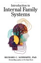 Introduction to Internal Family Systems【電子書籍】 Richard Schwartz, Ph.D.