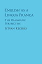 English as a Lingua Franca The Pragmatic Perspective
