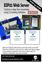 ESP32 Web Server control a relay from anywhere using Tunnelling Software【電子書籍】 AL McDivitt