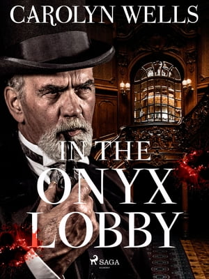 In The Onyx Lobby【電子書籍】[ Carolyn Wells ]