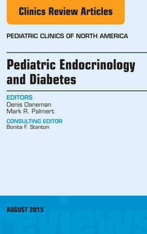 Pediatric Endocrinology and Diabetes, An Issue of Pediatric Clinics of North America