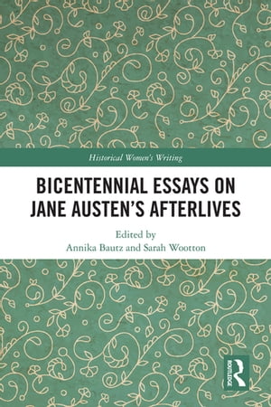 Bicentennial Essays on Jane Austen’s Afterlives【電子書籍】