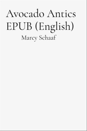 Avocado Antics EPUB (English)【電子書籍】[ Schaaf ]