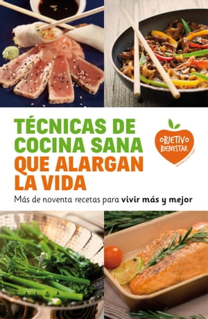 Técnicas de cocina sana que alargan la vida