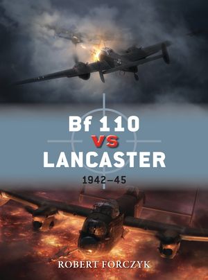 Bf 110 vs Lancaster 1942?45Żҽҡ[ Robert Forczyk ]