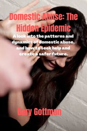 Domestic Abuse: The Hidden Epidemic